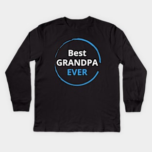 Best Grandpa Ever Kids Long Sleeve T-Shirt